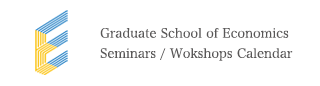 Graduate School of Economics Seminars / Wokshops Calendar
